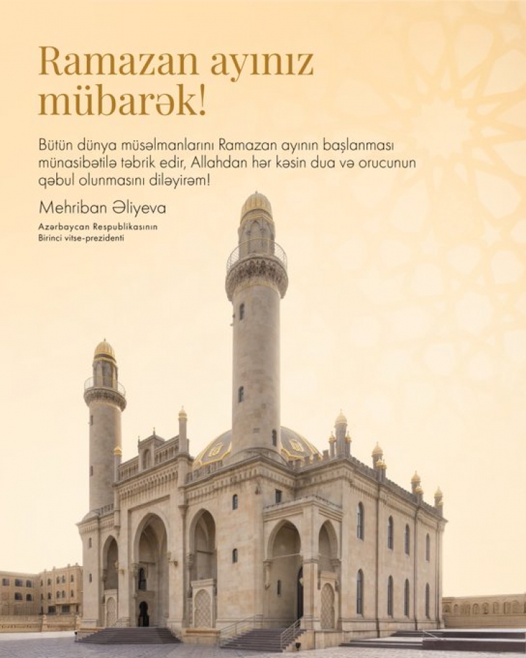 Mehriban Əliyeva Ramazan ayının başlaması münasibətilə paylaşım edib